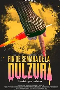 Poster to the movie "Fin de semana de la Dulzura" #1059904