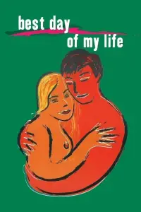 Poster to the movie "The Best Day of My Life" #1148042