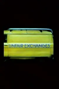 Poster to the movie "Unfair Exchanges" #849313