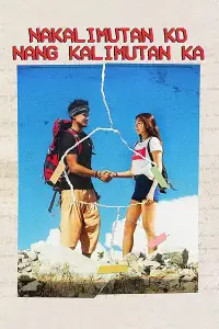 Poster to the movie "Nakalimutan Ko Nang Kalimutan Ka" #1163304