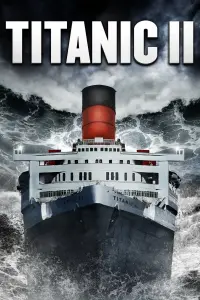 Poster to the movie "Titanic II" #123500