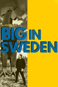 Poster to the movie "Al Pitcher – Big in Sweden" #799649