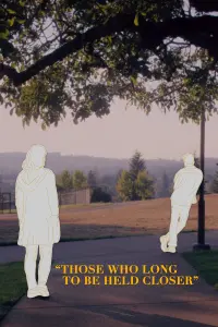 Those Who Long To Be Held Closer