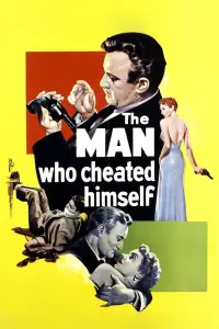 Poster to the movie "The Man Who Cheated Himself" #1145725