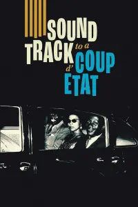 Poster to the movie "Soundtrack to a Coup d
