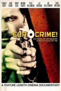 Poster to the movie "Eurocrime! The Italian Cop and Gangster Films That Ruled the 