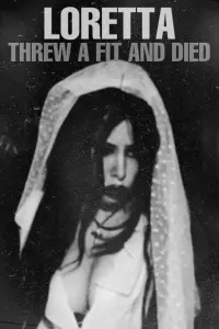 Poster to the movie "Loretta threw a fit and died" #670728