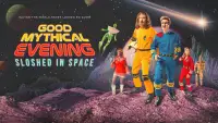 Backdrop to the movie "Good Mythical Evening: Sloshed in Space" #1025477