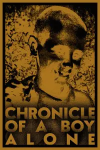 Poster to the movie "Chronicle of a Boy Alone" #1135038