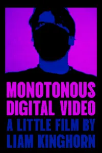 Poster to the movie "Monotonous Digital Video" #468393