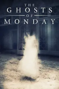 Poster to the movie "The Ghosts of Monday" #1204771