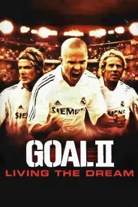 Poster to the movie "Goal! II: Living the Dream" #310473