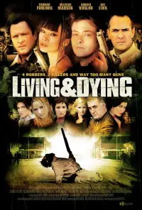 Poster to the movie "Living & Dying" #972223