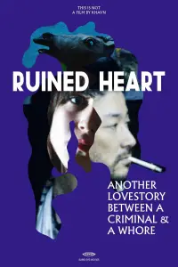 Poster to the movie "Ruined Heart: Another Lovestory Between a Criminal & a Whore" #1133446