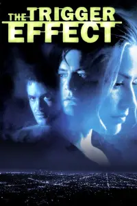 Poster to the movie "The Trigger Effect" #1033300