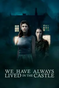 Poster to the movie "We Have Always Lived in the Castle" #1150407