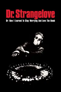 Poster to the movie "Dr. Strangelove or: How I Learned to Stop Worrying and Love the Bomb" #941023