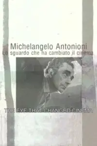 Poster to the movie "Michelangelo Antonioni: The Eye That Changed Cinema" #1196850