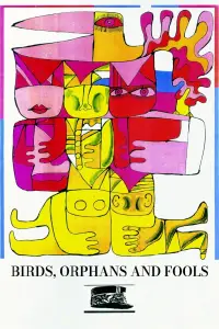 Poster to the movie "Birds, Orphans and Fools" #1151055