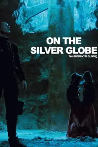 Poster to the movie "On the Silver Globe" #968895