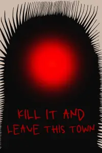 Poster to the movie "Kill It and Leave This Town" #1125454
