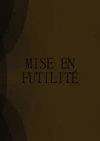 Poster to the movie "Mise en Futilité" #566477