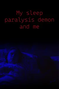 Poster to the movie "My Sleep Paralysis Demon and Me" #770343