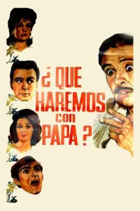 Poster to the movie "¿Qué haremos con papá?" #1146640