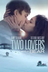 Poster to the movie "Two Lovers and a Bear" #1084862