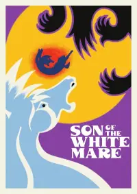Poster to the movie "Son of the White Mare" #1036340