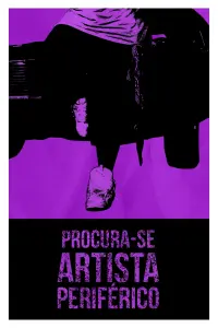 Poster to the movie "Procura-se Artista Periférico" #792867