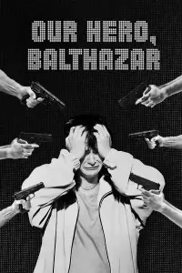 Poster to the movie "Our Hero, Balthazar" #1090064