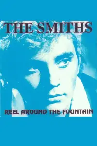 Poster to the movie "Reel Around The Fountain: The Smiths on Tour 1984" #1190001