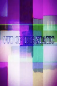 Poster to the movie "OUT OF THE STATIC!" #598329