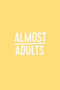 Poster to the movie "Almost Adults" #1155350