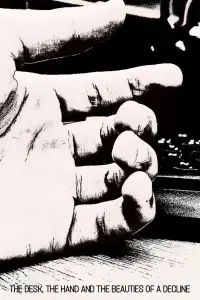 Poster to the movie "The Desk, The Hand And The Beauties of a Decline" #1103625