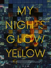 Poster to the movie "My Nights Glow Yellow" #1093997