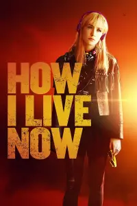 Poster to the movie "How I Live Now" #1014494