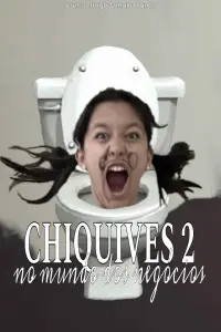 Poster to the movie "Chiquives 2: No Mundo dos Negócios" #525385