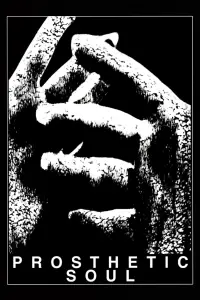 Poster to the movie "Prosthetic Soul" #942402