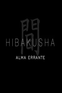 Poster to the movie "Alma Errante – Hibakusha" #1008279
