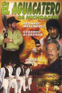 Poster to the movie "El Aguacatero De Michoacan" #857489