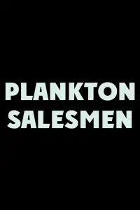 Poster to the movie "Plankton Salesmen" #1044582