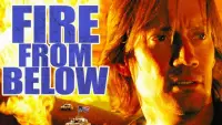 Backdrop to the movie "Fire from Below" #966302