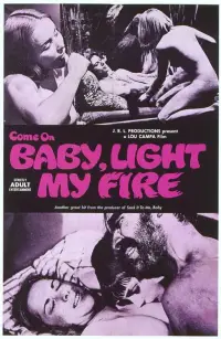Poster to the movie "Come On Baby, Light My Fire" #1202360