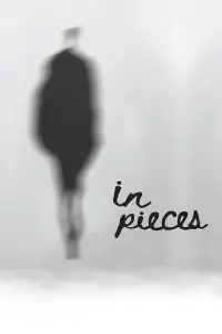 Poster to the movie "In Pieces" #1047790
