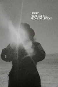 Poster to the movie "Light, Protect Me From Oblivion" #761225
