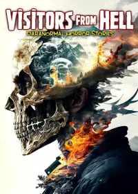 Poster to the movie "Visitors from Hell: Paranormal Horror Stories" #1070295