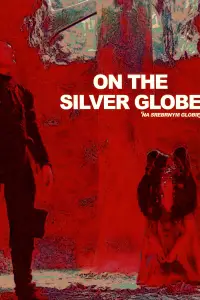 Poster to the movie "On the Silver Globe" #690773