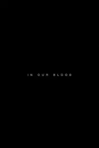 Poster to the movie "In Our Blood" #906733